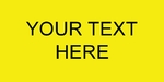 400 X 200 MM (Yellow Background / Black Text)