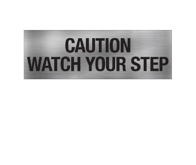Caution Watch Your Step