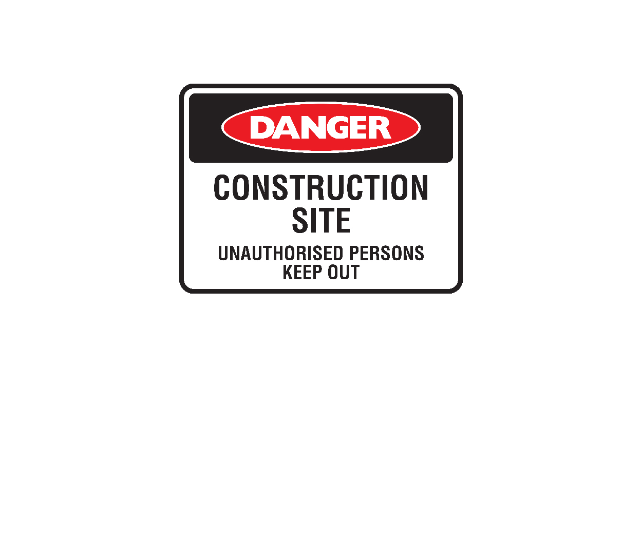 Construction Site Unauthorised Persons Keep Out