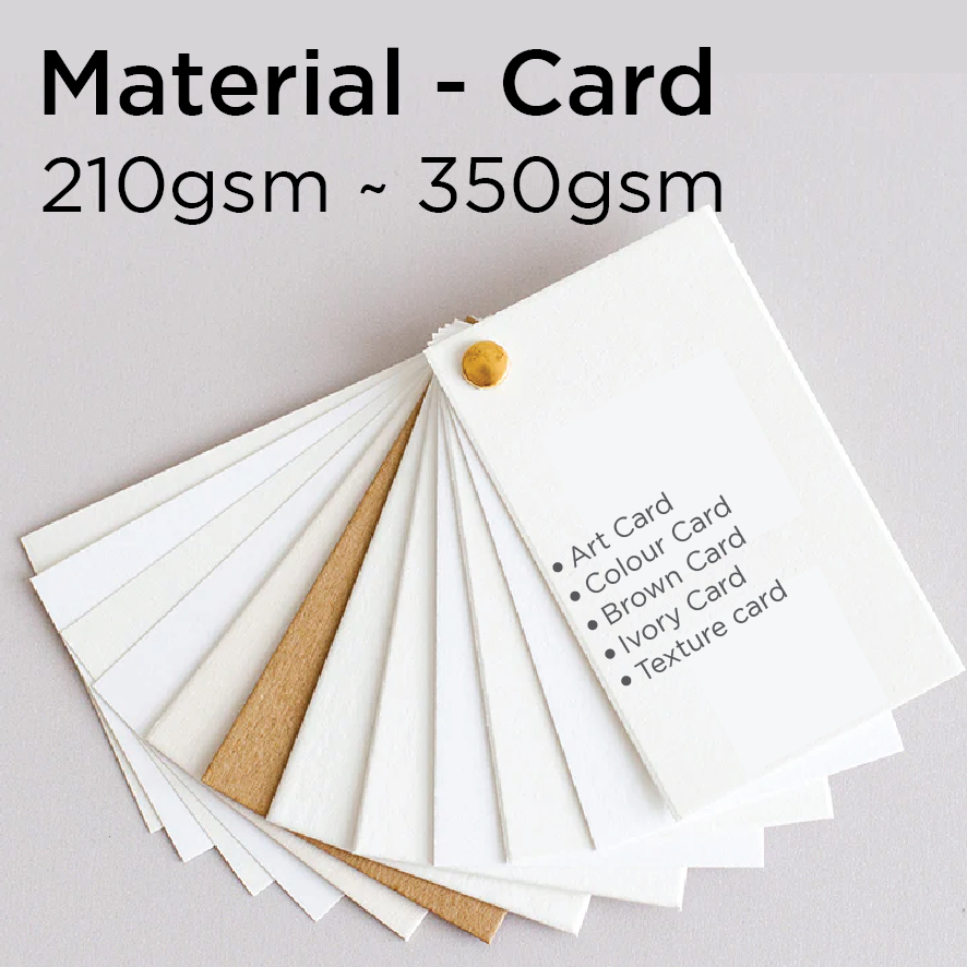 Material - Card (210gsm ~ 350gsm)
