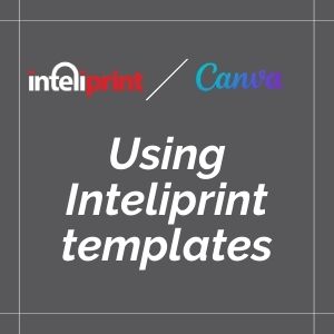 Canva: Using Inteliprint Templates