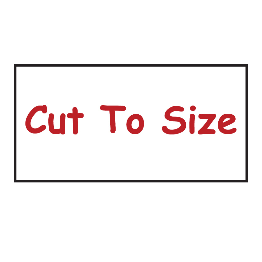 Cut To Size Only