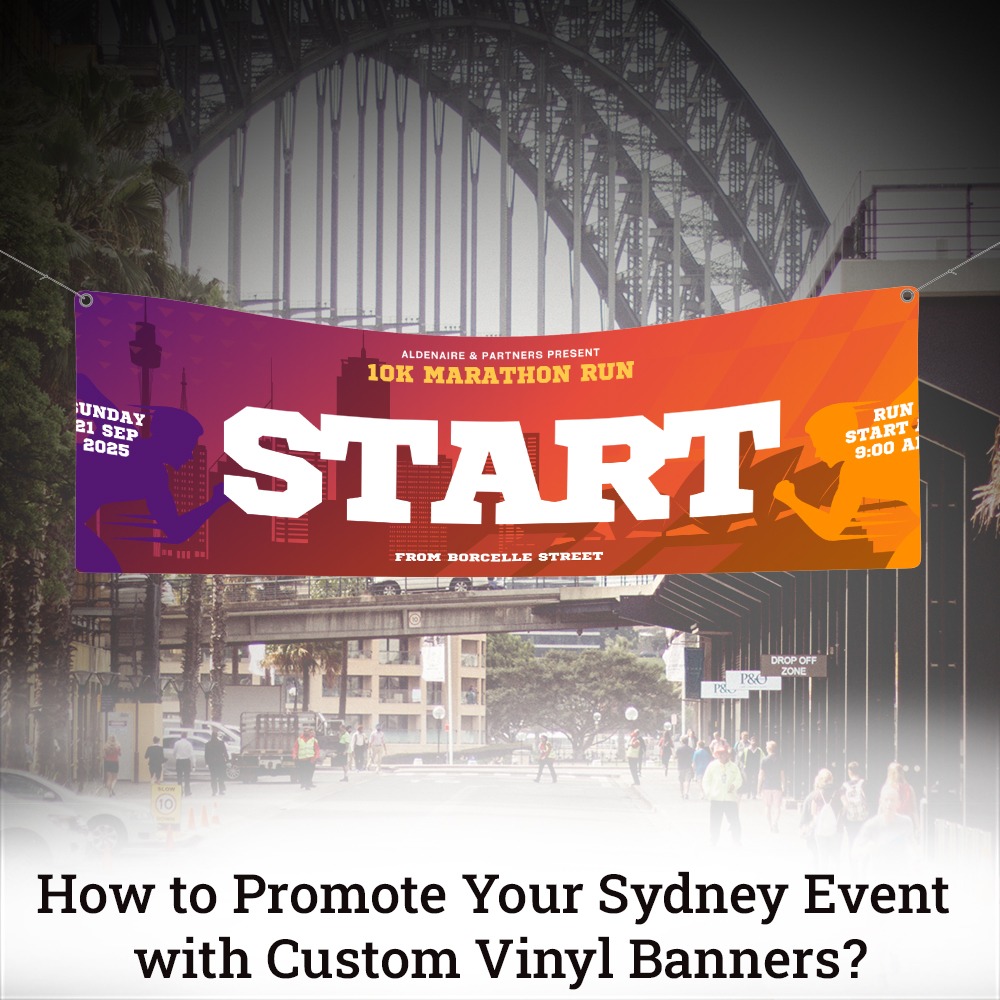 How_to_Promote_Your_Sydney_Event_with_Custom_Vinyl_Banners_Square_1753100182585.jpg