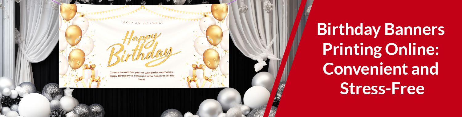 Birthday Banners Printing Online: Convenient and Stress-Free