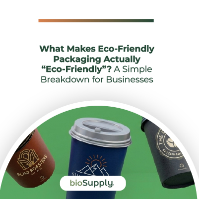 What Makes Eco-Friendly Packaging Actually “Eco-Friendly”? A Simple Breakdown for Businesses eco-friendly-packaging_1779320353544.jpg