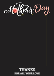 Mother's Day - (Thanks for the all love) 850x1200 - Over Sized